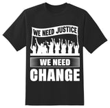 WE NEED CHANGE UNISEX T-SHIRT