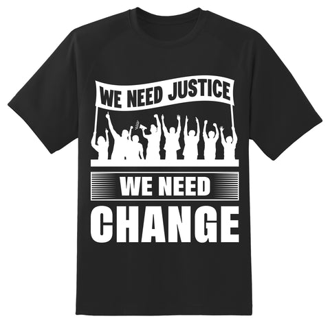 WE NEED CHANGE UNISEX T-SHIRT