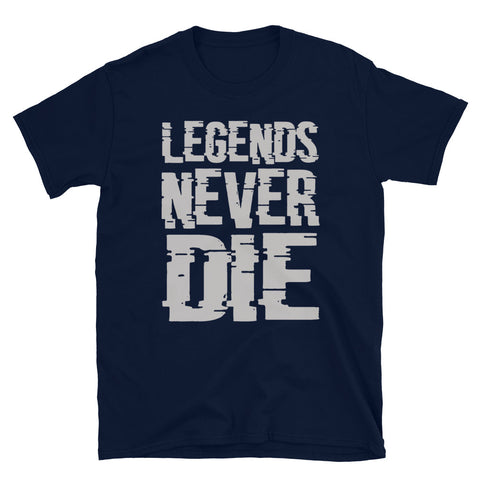 LEGENDS NEVER DIE Short-Sleeve Unisex T-Shirt