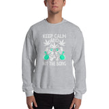 Keep Calm Hit the Bong Unisex Sweatshirt