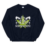 It's 420 Somewhere Unisex Sweatshirt