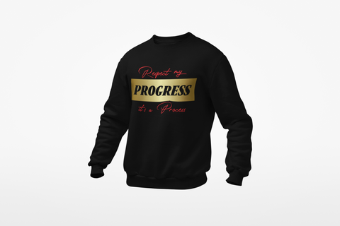 Respect My Progress it's A Process Sweater