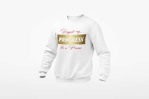 Respect My Progress it's A Process Sweater