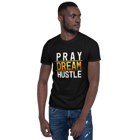 Pray Dream hustle T-shirt