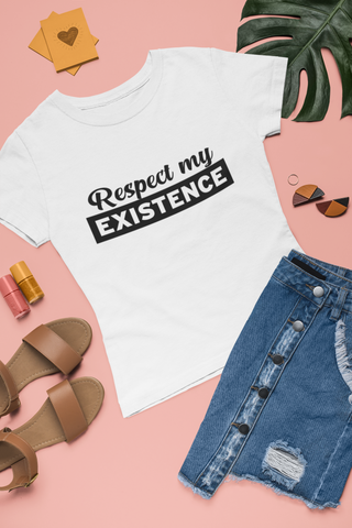 Respect My Existence unisex T-Shirt