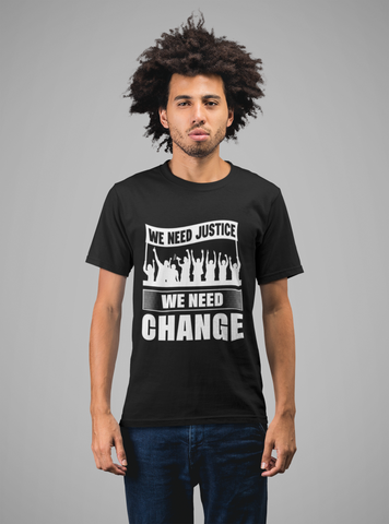 WE NEED CHANGE UNISEX T-SHIRT