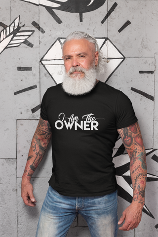 I am the Owner T-shirt